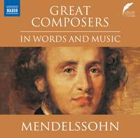 Great Composers in Words & Music: Felix Mendelssohn