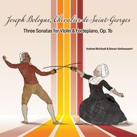Joseph Bologne, Chevalier de Saint-Georges: Three Sonatas for Violin & Fortepiano, Op. 1b