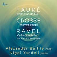 Fauré • Crosse • Ravel: Works for Cello and Piano