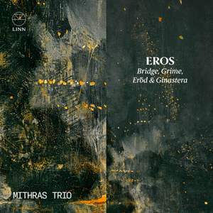 Eros: Bridge, Grime, Eröd & Ginastera