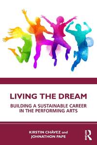 Living the Dream: Building a Sustainable Career in the Performing Arts