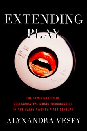 Extending Play: The Feminization of Collaborative Music Merchandise in the Early Twenty-First Century