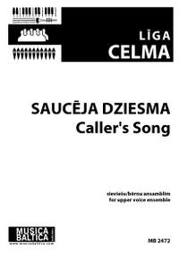 Celma-Kursiete, Liga: Saucēja dziesma (Caller's Song) (Upper Voice Choir)