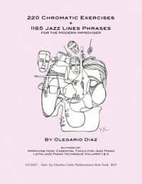 Diaz, O: 220 Chromatic Exercises & 1165 Jazz Lines Phrases