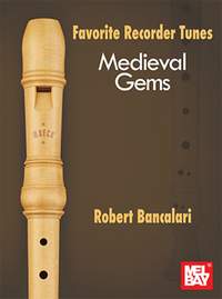 Robert Bancalari: Favorite Recorder Tunes - Medieval Gems