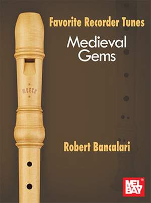 Robert Bancalari: Favorite Recorder Tunes - Medieval Gems
