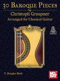 T. Douglas Bush: 30 Baroque Pieces by Christoph Graupner