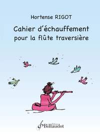 Hortense Rigot: Cahier d'Echauffement pour la Flute Traversiere
