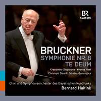 Bruckner: Te Deum; Symphony No. 8