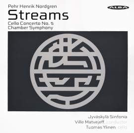 Pehr Henrik Nordgren: Streams, Cello Concerto No. 5 & Chamber Symphony