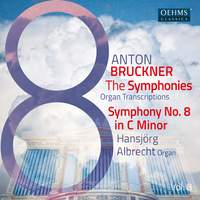 Anton Bruckner Project: The Symphonies (Organ Transcriptions), Vol. 8