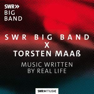Swr Big Band X Torsten Maaß: Music Written By Real Life