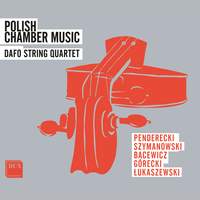 Polish Chamber Music: Penderecki, Szymanowski, Bacewicz, Górecki, Łukaszewski