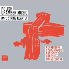 Polish Chamber Music: Penderecki, Szymanowski, Bacewicz, Górecki, Łukaszewski