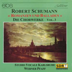 Robert Schumann: Choral Works Vol. 3