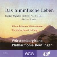 Gustav Mahler: Das Himmlische Leben - Symphony No 4, Rückert-Lieder