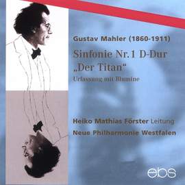 Gustav Mahler: Symphony No. 1 (Original Version with Blumine Movement)