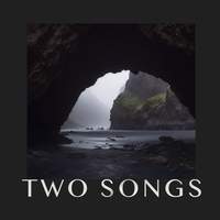 Two songs