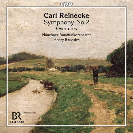 Carl Reinecke: Symphony No. 2 · Overtures