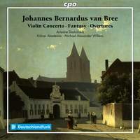 Johannes Bernardus van Bree: Violin Concerto · Fantasy · Overtures