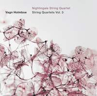 Holmboe: String Quartets Vol. 3