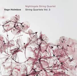 Holmboe: String Quartets Vol. 3