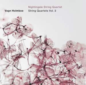 Holmboe: String Quartets Vol. 3