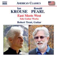 Ronald Pearl; Ian Krouse: East Meets West (Solo Guitar Works)