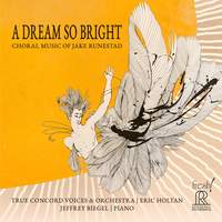 A Dream So Bright: Choral Music of Jake Runestad