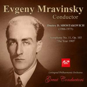 Evgeny Mravinsky, conductor: Shostakovich - Symphony No. 11 'The Year 1905'