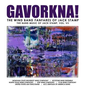 The Wind Band Fanfares of Jack Stamp, Vol. VII: Gavorkna!