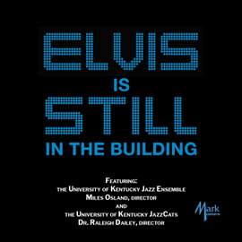 Elvis Is Still In The Building