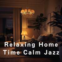 Relaxing Home Time Calm Jazz