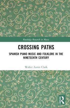 Spanish Piano Music and Folklore from the Eighteenth to Early Twentieth Centuries: Crossing Paths