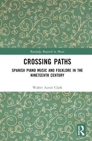 Spanish Piano Music and Folklore from the Eighteenth to Early Twentieth Centuries: Crossing Paths