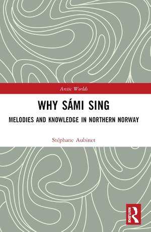 Why Sámi Sing: Knowing through Melodies in Northern Norway
