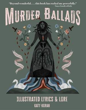 Murder Ballads: Illustrated Lyrics & Lore