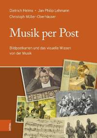 Musik per Post: Bildpostkarten und das visuelle Wissen von der Musik