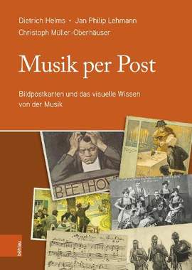 Musik per Post: Bildpostkarten und das visuelle Wissen von der Musik