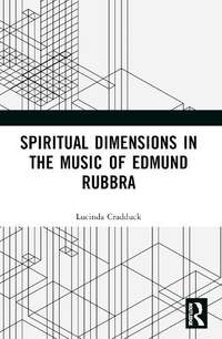 Spiritual Dimensions in the Music of Edmund Rubbra