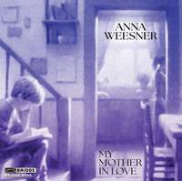 Anna Weesner: My Mother in Love