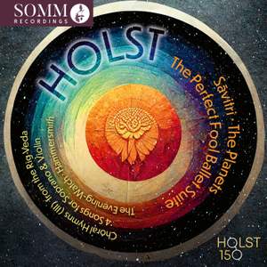 Gustav Holst: Sāvitri; the Planets; the Perfect Fool Ballet Suite