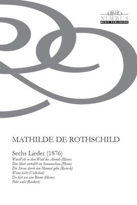 Mathilde de Rothschild: Sechs Lieder (1876)