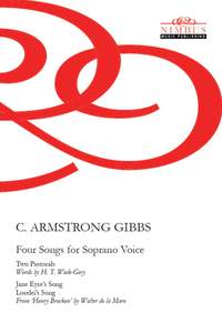 C Armstrong Gibbs: Four Songs for Soprano Voice - Two Pastorals, Jane Eyre's Song & Lorelei's Song from 'Henry Brocken'