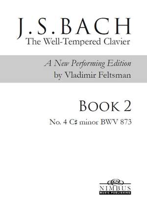 J.S. Bach: The Well-Tempered Clavier, a new performing edition by Vladimir Feltsman - Book 2 No. 4 in C sharp minor BWV873