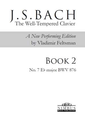 J.S. Bach: The Well-Tempered Clavier, a new performing edition by Vladimir Feltsman - Book 2 No. 7 in E flat major BWV876
