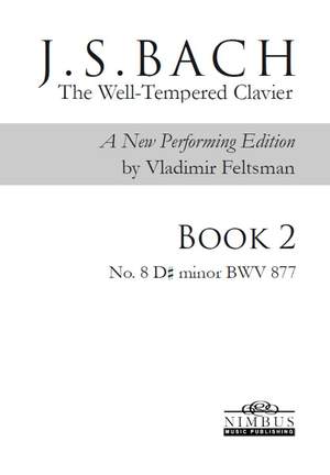 J.S. Bach: The Well-Tempered Clavier, a new performing edition by Vladimir Feltsman - Book 2 No. 8 in D sharp minor BWV877