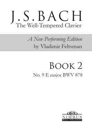 J.S. Bach: The Well-Tempered Clavier, a new performing edition by Vladimir Feltsman - Book 2 No. 9 in E major BWV878