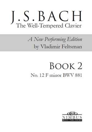 J.S. Bach: The Well-Tempered Clavier, a new performing edition by Vladimir Feltsman - Book 2 No. 12 in F minor BWV881