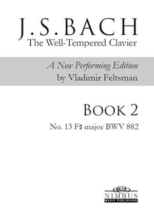 J.S. Bach: The Well-Tempered Clavier, a new performing edition by Vladimir Feltsman - Book 2 No. 13 in F sharp major BWV882